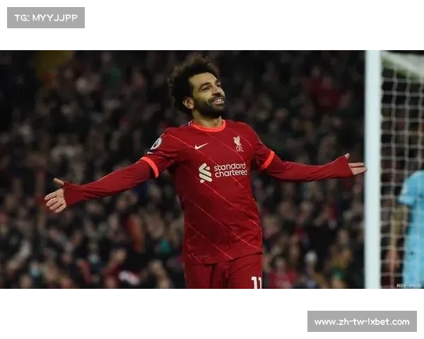 利物浦为何难以激发穆罕默德·萨拉赫的最佳状态分析